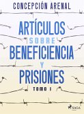 Artículos sobre beneficiencia y prisiones. Tomo I (eBook, ePUB)
