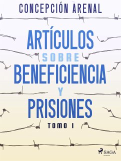 Artículos sobre beneficiencia y prisiones. Tomo I (eBook, ePUB) - Arenal, Concepción