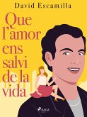 Que l'amor ens salvi de la vida (eBook, ePUB)