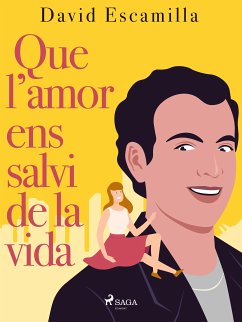 Que l'amor ens salvi de la vida (eBook, ePUB) - Escamilla Imparato, David