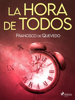 La hora de todos (eBook, ePUB) - de Quevedo, Francisco