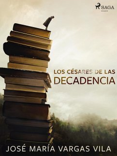 Los césares de las decadencia (eBook, ePUB) - Vargas Vilas, José María