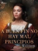 A buen fin no hay mal principios (eBook, ePUB)