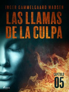 Cover Las llamas de la culpa - Capítulo 5 (eBook, ePUB)