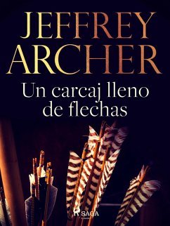 Un carcaj lleno de flechas (eBook, ePUB) - Archer, Jeffrey