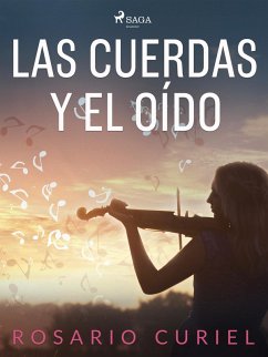 Las cuerdas y el oído (eBook, ePUB) - Curiel, Rosario