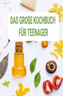 Das große Kochbuch für Teenager: Ein perfektes Geschenk für Teenager - Sabine wolfgang