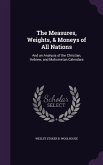 The Measures, Weights, & Moneys of All Nations: And an Analysis of the Christian, Hebrew, and Mahometan Calendars