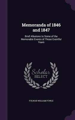 Memoranda of 1846 and 1847 Memoranda of 1846 and 1847