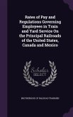Rates of Pay and Regulations Governing Employees in Train and Yard Service On the Principal Railroads of the United States, Canada and Mexico