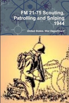 FM 21-75 Scouting, Patrolling and Sniping 1944 - War Department, United States.