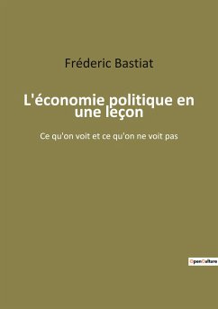 L'économie politique en une leçon - Bastiat, Fréderic
