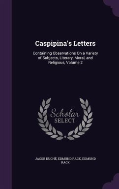 Caspipina's Letters - Duché, Jacob; Rack, Edmund