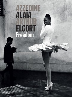 Azzedine Alaia and Arthur Elgort: Freedom - Alaya, Azzedine