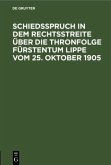 Schiedsspruch in dem Rechtsstreite über die Thronfolge Fürstentum Lippe vom 25. Oktober 1905