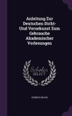 Anleitung Zur Deutschen Dicht- Und Versekunst Zum Gebrauche Akademischer Vorlesungen