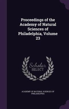 Proceedings of the Academy of Natural Sciences of Philadelphia, Volume 23