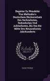 Register Zu Wendelin Von Maltzahn's Deutschem Bücherschatz Des Sechzehnten, Siebzehnten Und Achtzehnten, Bis Um Die Mitte Des Neunzehnten Jahrhunderts