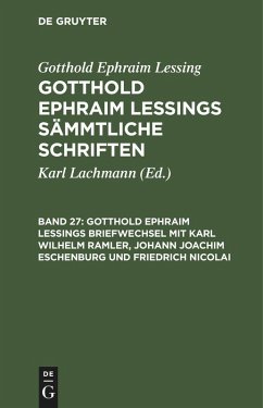 Cover Gotthold Ephraim Lessings Briefwechsel mit Karl Wilhelm Ramler, Johann Joachim Eschenburg und Friedrich Nicolai