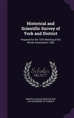 Cover Historical and Scientific Survey of York and District: Prepared for the 75Th Meeting of the British Association, 1906