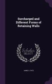 Surcharged and Different Forms of Retaining Walls