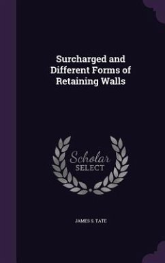 Surcharged and Different Forms of Retaining Walls - Tate, James S