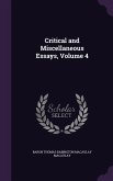 Critical and Miscellaneous Essays, Volume 4