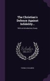 The Christian's Defence Against Infidelity...