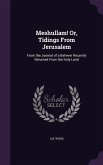 Meshullam! Or, Tidings From Jerusalem