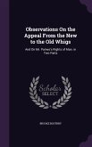Observations On the Appeal From the New to the Old Whigs: And On Mr. Paines's Rights of Man. in Two Parts
