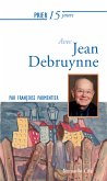 Prier 15 jours avec Jean Debruynne (eBook, ePUB)