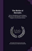 The Birthe of Hercules: With an Introduction On the Influence Ofplautus On the Dramatic Literature of England in the Sixteenth Century