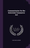 Commentaries On the Interstate Commerce Act