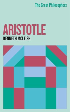 The Great Philosophers: Aristotle - Mcleish, Kenneth