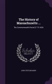 The History of Massachusetts ...: The Commonwealth Period [1775-1820