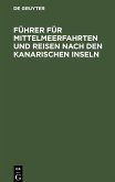 Führer für Mittelmeerfahrten und Reisen nach den Kanarischen Inseln