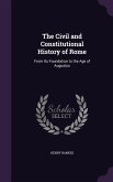 The Civil and Constitutional History of Rome: From Its Foundation to the Age of Augustus