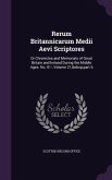 Rerum Britannicarum Medii Aevi Scriptores: Or Chronicles and Memorials of Great Britain and Ireland During the Middle Ages. No. 01-, Volume 21, part 6