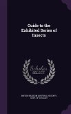 Guide to the Exhibited Series of Insects