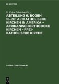 Abteilung 6. Bogen 16¿20: Altkatholische Kirchen in Amerika ¿ Afrikanischorthodoxe Kirchen ¿ Frei-katholische Kirche