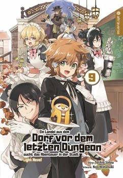 Ein Landei aus dem Dorf vor dem letzten Dungeon sucht das Abenteuer in der Stadt Light Novel / Ein Landei aus dem Dorf vor dem letzten Dungeon sucht das Abenteuer in der Stadt Bd.9 - Satou, Toshio;Watanuki, Nao