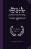 Episodes of the French Revolution From 1789 to 1795