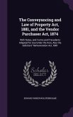 The Conveyancing and Law of Property Act, 1881, and the Vendor Purchaser Act, 1874: With Notes, and Forms and Precedents Adapted for Use Under the Act