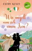 Wie angelt man sich einen Iren? (eBook, ePUB)