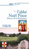 Prier 15 jours avec l'abbé Noël Pinot (eBook, ePUB)