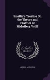 Smellie's Treatise On the Theory and Practice of Midwifery.Vol.II