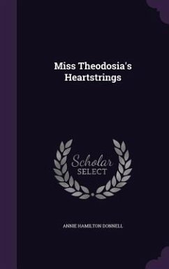 Miss Theodosia's Heartstrings - Donnell, Annie Hamilton