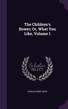 Cover The Children's Bower; Or, What You Like, Volume 1