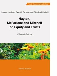 Hayton, McFarlane and Mitchell: Text, Cases and Materials on Equity and Trusts - (Hon), Professor Charles Mitchell, QC; McFarlane, Professor Ben; Hudson, Dr Jessica