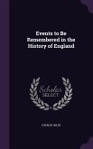 Events to Be Remembered in the History of England